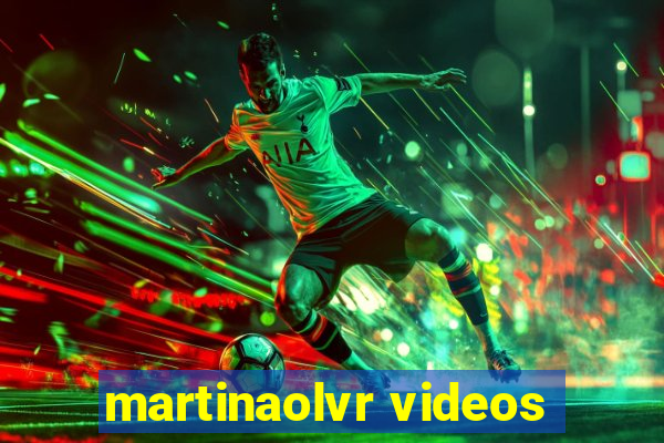 martinaolvr videos